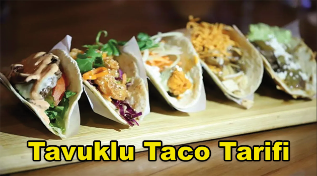Evde Tavuklu Taco Tarifi